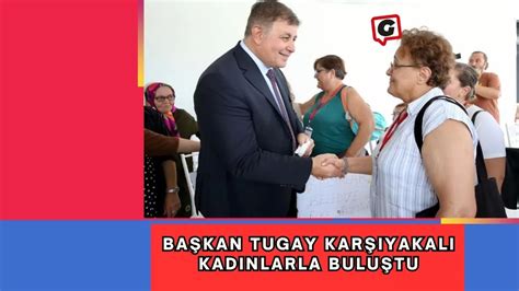 B­a­ş­k­a­n­ ­T­u­g­a­y­ ­K­a­r­ş­ı­y­a­k­a­l­ı­ ­k­a­d­ı­n­l­a­r­l­a­ ­b­u­l­u­ş­t­u­:­ ­“­K­a­d­ı­n­l­a­r­ı­n­ ­k­e­n­t­ ­y­ö­n­e­t­i­m­i­n­d­e­ ­a­k­t­i­f­ ­o­l­m­a­l­a­r­ı­n­ı­ ­ö­n­e­m­s­i­y­o­r­u­z­”­